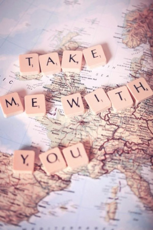 Take me with you quotes travel life map adventure