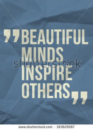 Beautiful minds inspire others