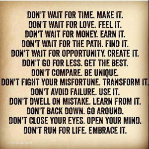 Love this one. Don’t wait for anything, work hard to get it!!