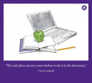 The only place success comes before work is in the dictionary ...