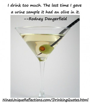 drink too much. The last time I gave a urine sample it had an olive ...