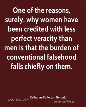 , surely, why women have been credited with less perfect veracity ...
