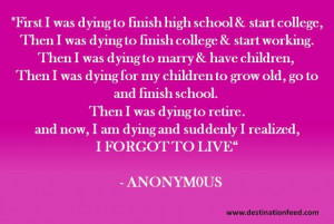 Quote for the day: Don’t forget to live