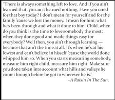 this is a beautiful quote from A Raisin in the Sun, which we're ...