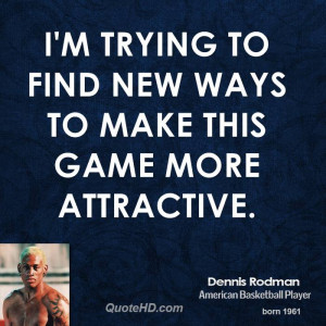 Dennis Rodman Quotes