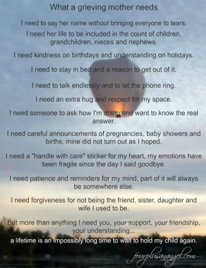 What a grieving parent needs. This sums up what I feel pretty nicely ...