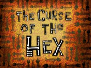 The Curse of the Hex - The SpongeBob SquarePants Wiki