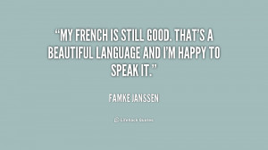 My French is still good. That's a beautiful langua by Famke ...