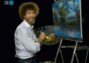 ... that brush out and beat the devil out of it!!!! I loved Bob Ross