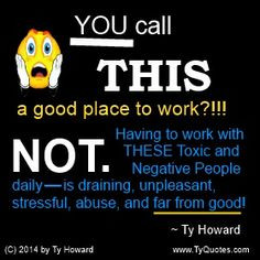 Toxic Workplace Quote. Negative Workplace Quote. Bad Workplace Quote ...