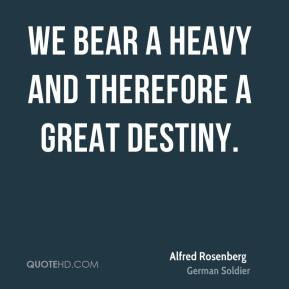 More Alfred Rosenberg Quotes