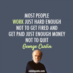 ... enough not to get fired and get paid just enough money not to quit