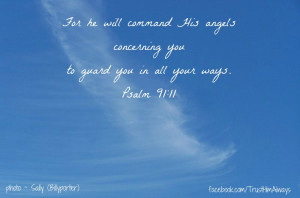 for he will command his angels concerning you to guard you in all