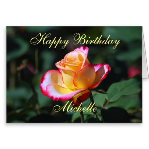 Michelle Happy Birthday Red, Yellow and White Rose Greeting Card