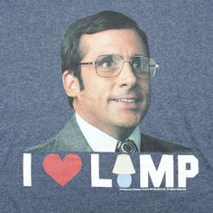 ANCHORMAN I Love Lamp T Shirt More