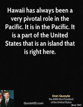 hawaii has always been a very pivotal role in the pacific it is in the ...