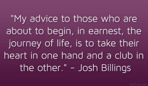 Josh Billings Quote...
