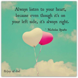 Always listen to your heart!