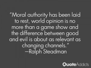 Moral authority has been laid to rest, world opinion is no more than a ...