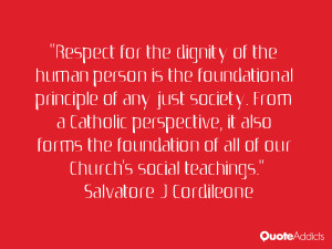 Respect for the dignity of the human person is the foundational ...