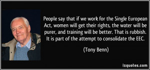 People say that if we work for the Single European Act, women will get ...