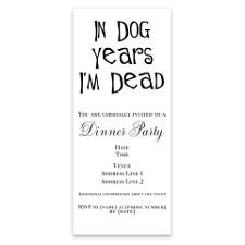 In dog years I'm dead birthday Invitations for