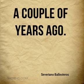 severiano-ballesteros-quote-a-couple-of-years-ago.jpg