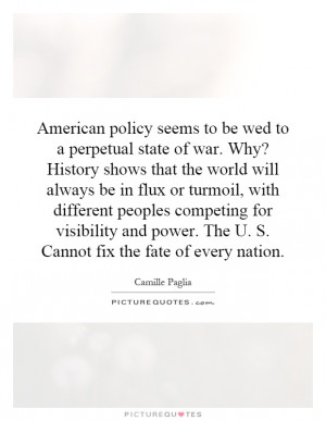 American policy seems to be wed to a perpetual state of war. Why ...