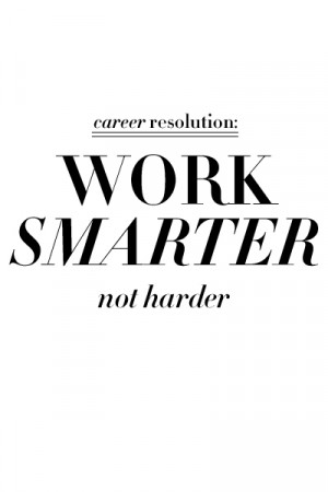 My Career Resolution: Work Smarter, Not Harder