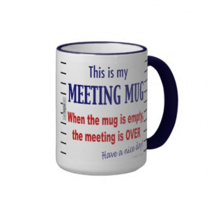 Meeting Mug Funny Office Humor Coffee Mug