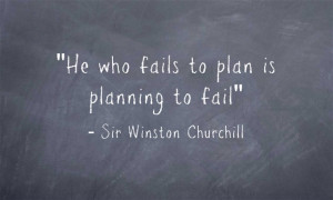 Fail to Plan & Plan to Fail…