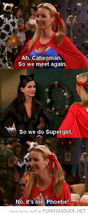 monica phoebe friends tv scene catwoman supergirl costumes funny pics ...
