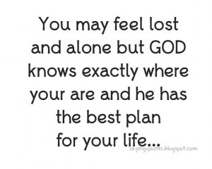 you may feel lost and laone but good
