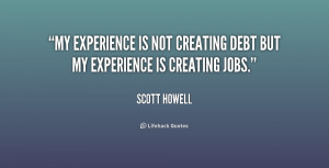 My Experience Is Not Creating Debt But My Experience Is Creating Jobs