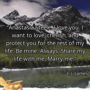 anastasia-steele-i-love-you-i-want-to-love-cherish-and-protect-you-for ...