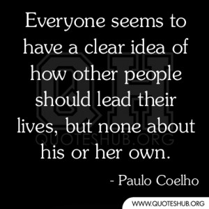 ... -lead-their-lives-but-none-about-his-or-her-own.-Paulo-Coelho.jpg