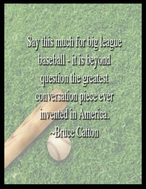 ... ever invented in america bruce catton # quotes # baseball # prints