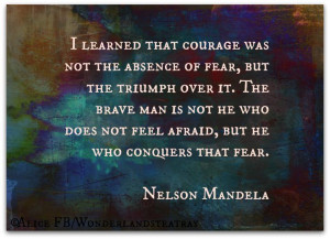 Nelson Mandela quote about fear.