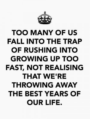 quotes about growing up too fast
