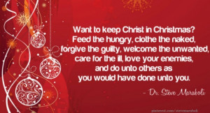 Want to keep Christ in Christmas? Feed the hungry, clothe the naked ...
