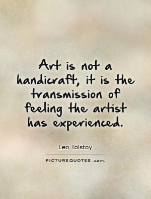 ... transmission of feeling the artist has experienced Picture Quote #1