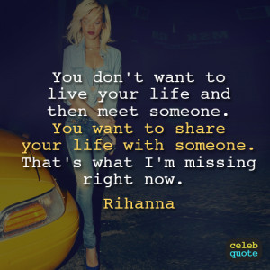 Rihanna Quote (About alone, life, lonely, love, share, single) | We ...