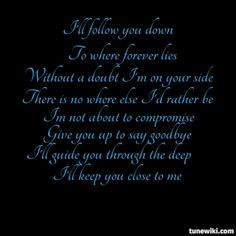 ll Follow You - Shinedown. One of my absolute favorite songs!