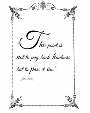 Pay Back Kindness - Free PrintablePay It Forward Quotes, 24003000 ...