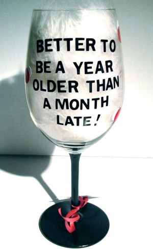 ... Sayings, Happy Birthday, Years Older, Too Funny, So True, Wine Glasses