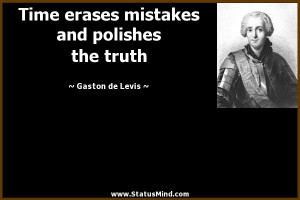 ... and polishes the truth - Gaston de Levis Quotes - StatusMind.com