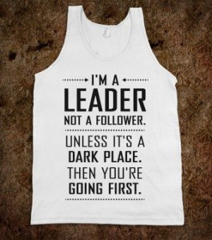 Leader, Not a Follower (Usually) (Tank)