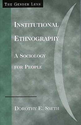 ... Institutional Ethnography: A Sociology for People” as Want to Read