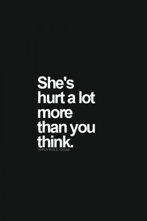 ... to remember when she is mean she s hurt a lot more than you think