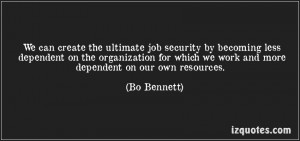 quote-we-can-create-the-ultimate-job-security-by-becoming-less ...